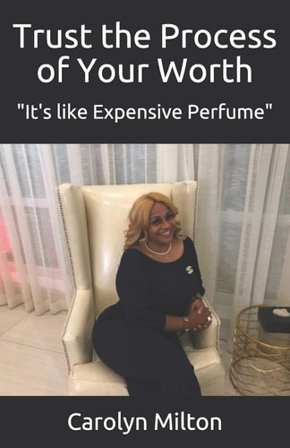 Trust the Process of Your Worth It's Like Expensive Perfume
