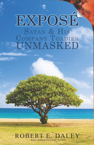 Exposé Satan & His Company Toadies Unmasked