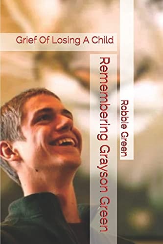 Remembering Grayson Green Grief Of Losing A Child