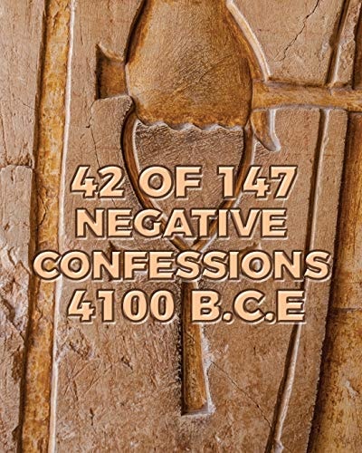 42 of 147 Negative Confessions 4100 B. C. E
