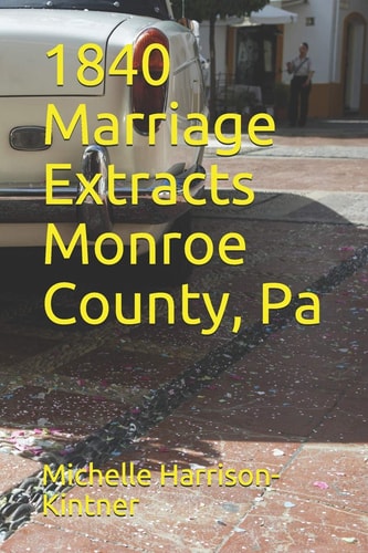 1840 Marriage Extracts Monroe County, Pa
