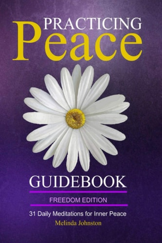Practicing Peace Guidebook - Freedom Edition 31 Daily Meditations for Inner Peace