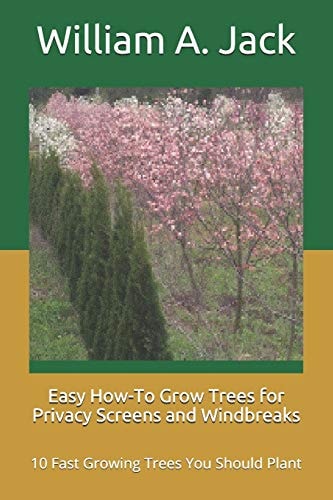 Easy How-To Grow Trees for Privacy Screens and Windbreaks 10 Fast Growing Trees You Should Plant