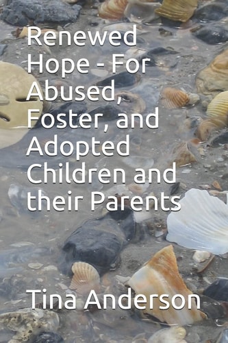Renewed Hope - For Abused, Foster, and Adopted Children and Their Parents