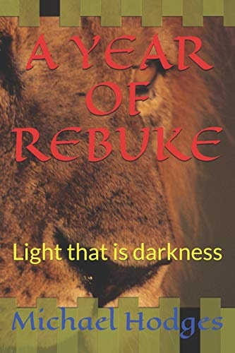 A Year of Rebuke Light That Is Darkness