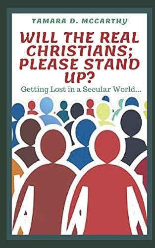 Will the Real Christians; Please Stand Up? Getting Lost in a Secular World
