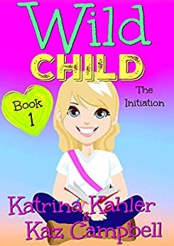 WILD CHILD - Book 1 - The Initiation