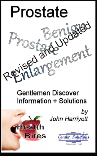 Prostate Benign Prostate Enlargement Gentlemen Discover Information + Solutions. Revised and Updated.