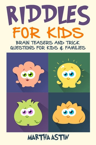 Riddles for Kids Brain Teasers and Trick Questions for Kids and Families