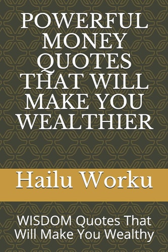 Powerful Money Quotes That Will Make You Wealthier Wisdom Quotes That Will Make You Wealthy