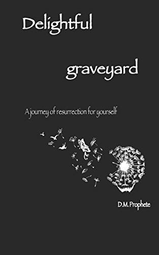 Delightful Graveyard A Journey of Resurrection for Yourself