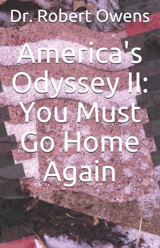 America's Odyssey II You Must Go Home Again