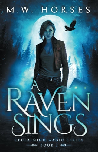 A Raven Sings Reclaiming Magic - Book 1