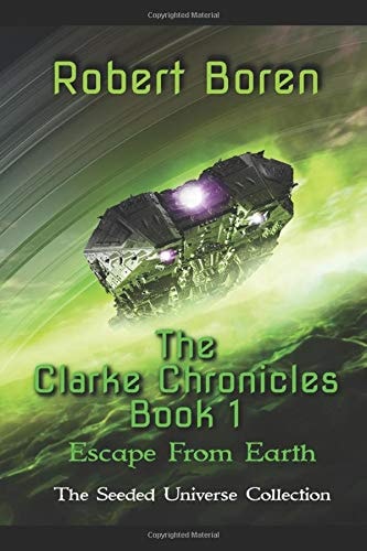 The Clarke Chronicles Book 1 Escape from Earth