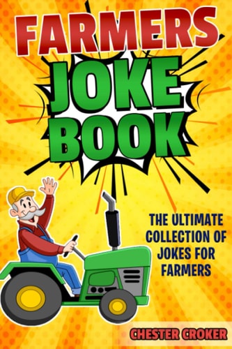Jokes For Farmers Funny Farming Jokes, Puns and Stories