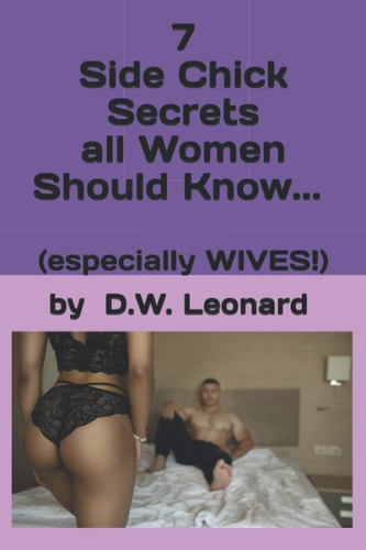 7 Side Chick Secrets All Women Should Know... (especially Wives!)