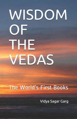 Wisdom of the Vedas The World's First Books