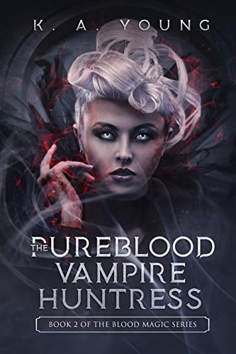 The Pureblood Vampire Huntress Book 2 of The Blood Magic Series