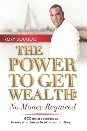 The Power to Get Wealth No Money Required