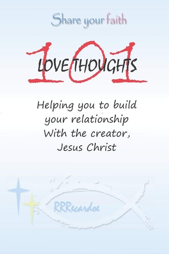 101 Love Thoughts Helping You Build Your Relationship with the Creator - Jesus