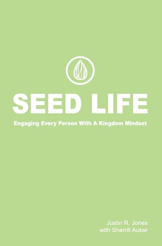 Seed Life Engaging Every Person with a Kingdom Mindset