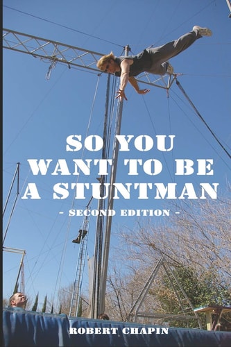 So You Want to Be a Stuntman Second Edition
