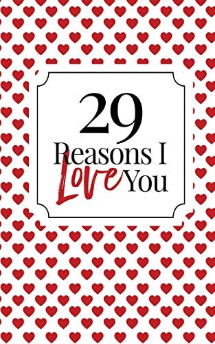 29 Reasons I Love You Fill-In Memory Book: Homemade Couples Keepsake for Valentine's Day, Anniversaries & Birthdays