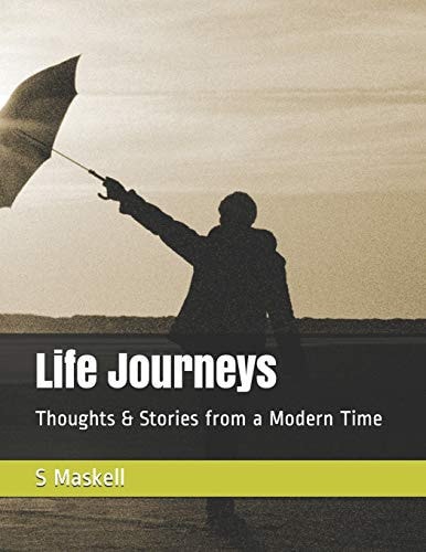 Life Journeys Thoughts & Stories from a Modern Time