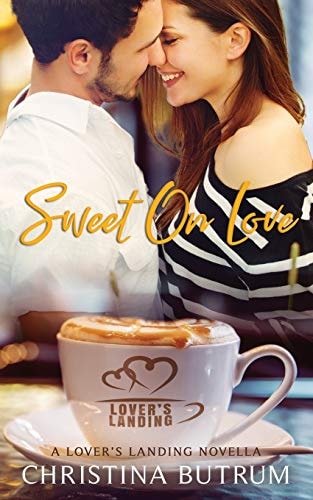 Sweet on Love A Lover's Landing Novella