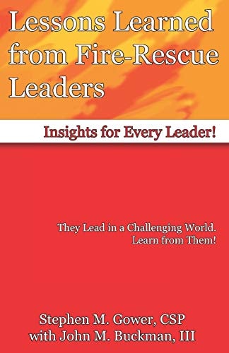 Lessons Learned from Fire-Rescue Leaders Insights for Every Leader!
