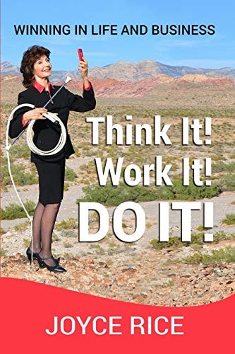 Think It! Work It! Do It! Winning in Life and Business