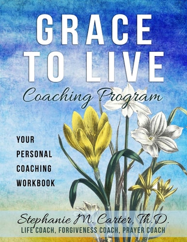 Grace to Live Coaching Program Your Personal Coaching Workbook