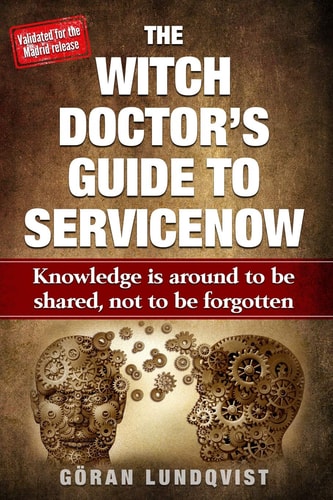 The Witch Doctor's Guide to Servicenow Knowledge Is Around to Be Shared, Not to Be Forgotten