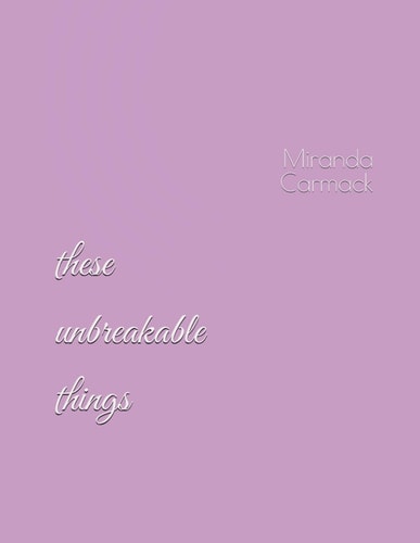 These Unbreakable Things