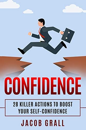 Confidence 28 Killer Actions to Boost Your Self-Confidence