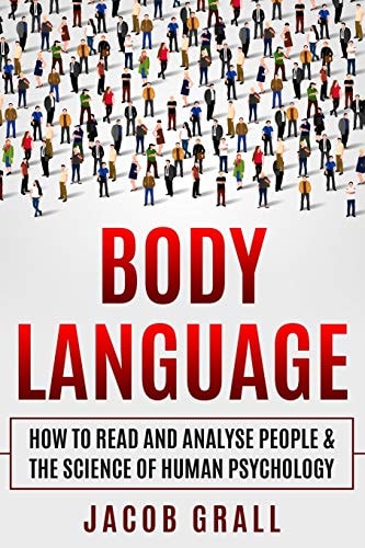 Body Language How to Read and Analyze People & the Science of Human Psychology