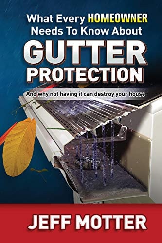 What Every Homeowner Needs to Know about Gutter Protection And Why Not Having It Can Destroy Your House