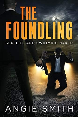 The Foundling Sex Lies and Swimming Naked a Gripping, Fast-Paced Action Packed Thriller the Foundling 1