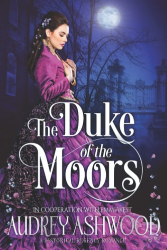 The Duke of the Moors A Historical Regency Romance
