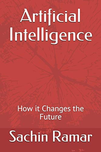 Artificial Intelligence How It Changes the Future