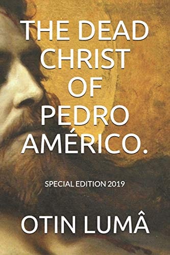 The Dead Christ of Pedro AmÉrico Special Edition 2019