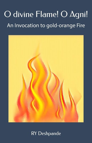 O Divine Flame! O Agni!