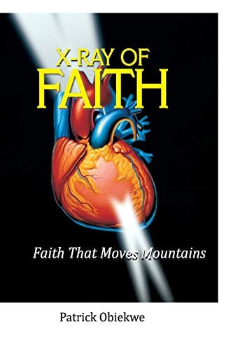 X-Ray of Faith Faith That Moves Mountains