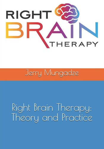 Right Brain Therapy Theory and Practice