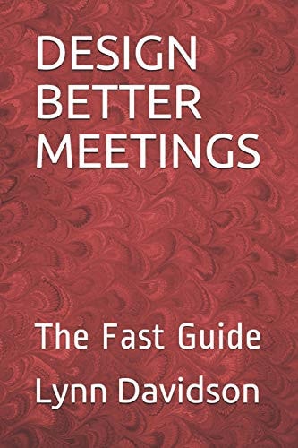 Design Better Meetings The Fast Guide