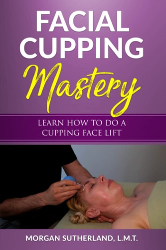 Facial Cupping Mastery Learn How To Do A Cupping Face Lift