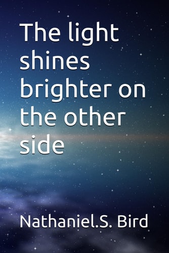 The Light Shines Brighter on the Other Side