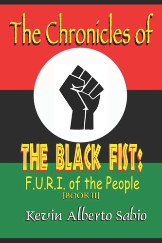 The Chronicles of The Black Fist F.U.R.I. of the People