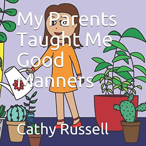 My Parents Taught Me Good Manners