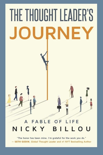 The Thought Leader's Journey (Color Edition) A Fable Of Life